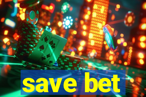 save bet